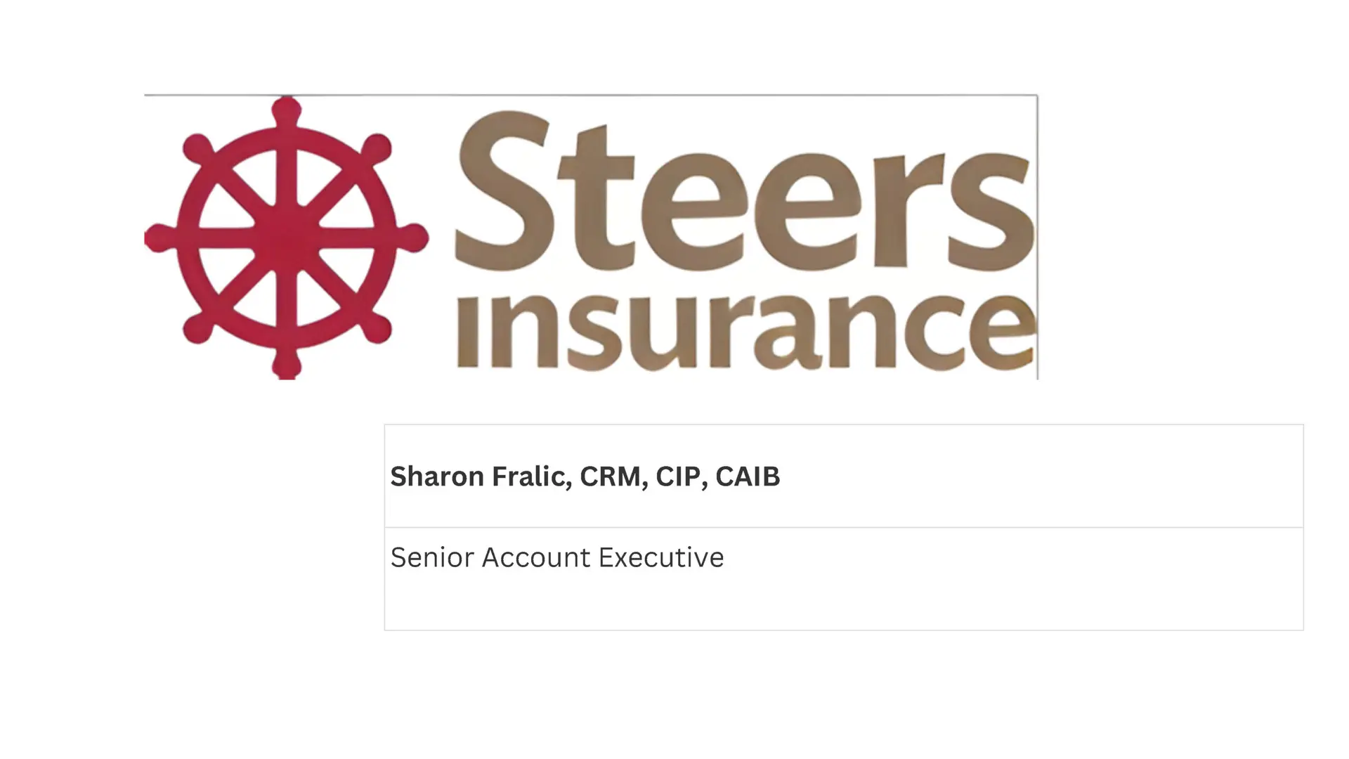 Steers Insurance logo with a red ship wheel and brown text; below, Sharon Fralic listed as Senior Account Executive with credentials CRM, CIP, CAIB.
