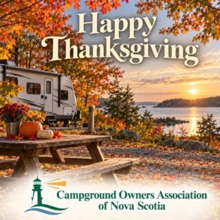 Happy Thanksgiving from the Campground Owners Association of Nova Scotia! 

To our members, partners, and valued campers, thank you for helping make Nova Scotia such a welcoming place to explore.

Whether you’re spending one last weekend at the campground or gathering at home,  we hope you are able to spend the time with the people who matter most! www.campingnovascotia.com

#campingnovascotia #COANS #happythanksgivng